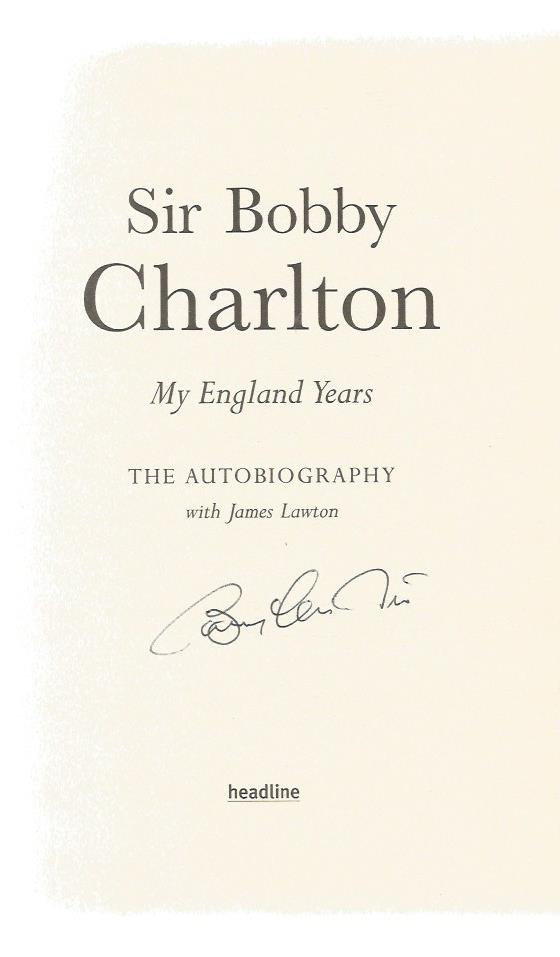 Bobby Charlton signed My England years - the autobiography signed on inside title page. Also - Image 2 of 3