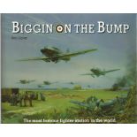 Multi signed Biggin On The Bump hardback book by Bob Ogley. Signed on bookplate by 10 Battle of