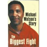 Michael Watson signed The Biggest Fight hardback book. Signed on inside title page. British former