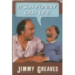 Jimmy Greaves signed It's a funny old life hardback book. Signed on inside title page. former