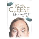 John Cleese signed So Anyway hardback book. Signed on inside title page. Good Condition. All