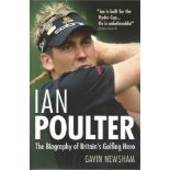 Ian Poulter signed The Biography of Britains Golfing Hero hardback book. Signed on inside front