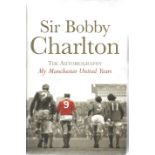 Sir Bobby Charlton My Manchester United Years autobiography signed inside by Bill Foulkes, Tony