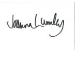 Joanna Lumley signed white card. Good Condition. All signed pieces come with a Certificate of