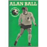 Alan Ball 1966 World Cup player signed hardback book Its all about Ball signed to title page. Good