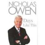 Nicholas Owen signed book "Days Like This". Signed on title page. Great condition. 161 pages.