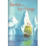 Odo Hirsch signed on inside page. Bartlett and the Ice Voyage - a hard back book in good