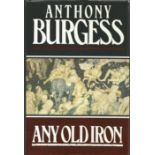 Anthony Burgess Any Old Iron signed on title page. Hard back book including dust cover. Good