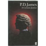 P. D. James signed on title page. A hard back book A Certain Justice. Good condition. Dust cover.