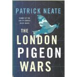 Patrick Neate signed hard back book The London Pigeon Wars. Signed on title page. Includes dust