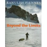 Ranulph Fiennes signed on title page. A hard back book Beyond the Limits talking about the lessons