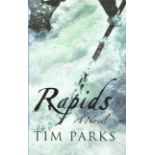 Tim Parks signed on title page. Hard back book Rapids. With dust cover. 245 pages. Est.