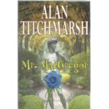 Alan Titchmarsh signed hard back book Mr. MacGregor. Signed on title page. Good condition.