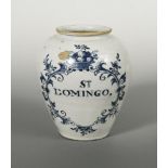 An 18th century Delft blue and white wet drug jar, the ovoid body inscribed 'St Domingo' within a