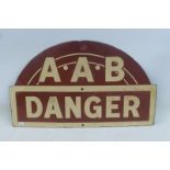 An A.A.B. Danger enamel sign, possibly railway, A.R.P etc. 20 x 12".