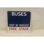 An enamel Buses Fare Stage 'Stop by Request' double sided enamel sign, from Hull, 18 x 17 1/4".