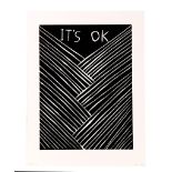 David Shrigley (British b.1968), 'It's Ok', 2015, linocut on Summerset Satin 300 gsm paper,