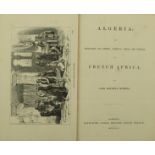 Africa.- Morrell (John Reynell) Algeria: the Topograhy and History, Political, Social, and Natural