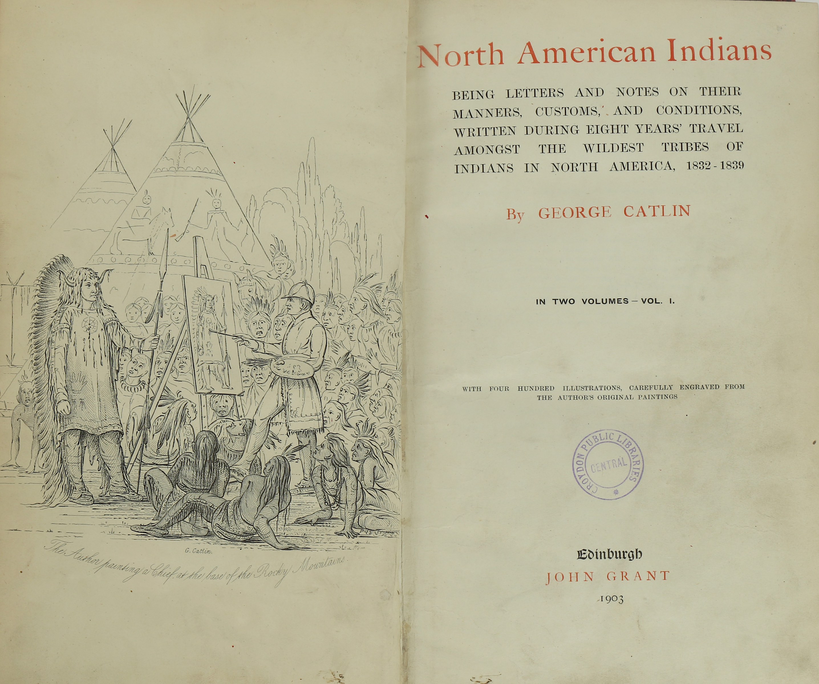 Catlin (George) North American Indians, 2 vol., half title, illustrated frontispiece, library