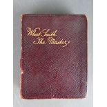 'What Saith The Master' a Daily Text Book in the very words of Our Lord, late 19th century,