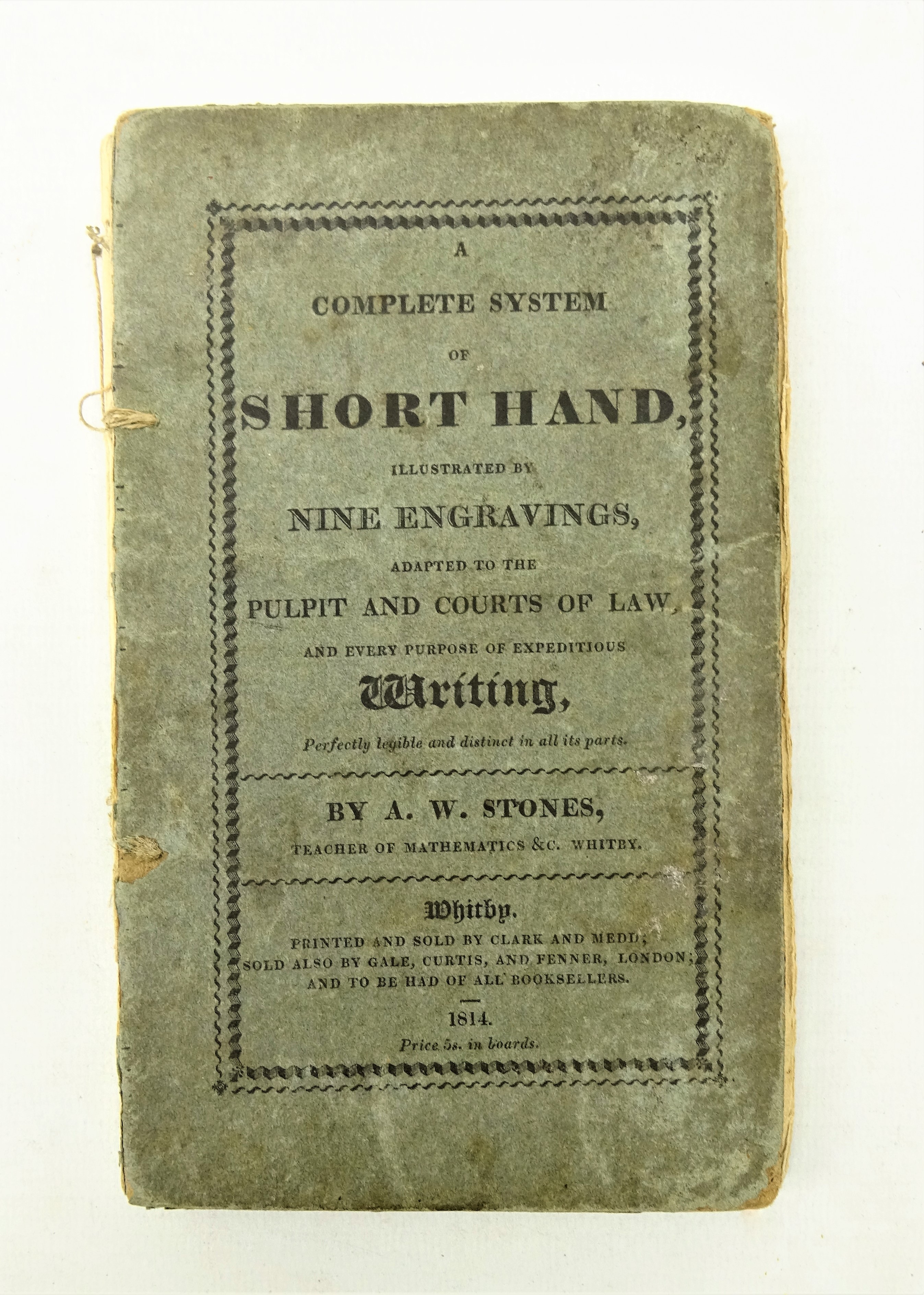 'A Complete System of Shorthand with Nine Engravings' by A W Stones teacher of Mathematics, pub.