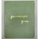 'Picturesque York' by George Benson & J. England Architects, pub 1886, illust.