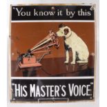 An enamel sign entitled 'You know it by this His Master's Voice', 30.5 x 51cm.