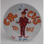 A Simeon Stafford painted porcelain plate, 'Circus Today 5pm', signed and dated 11.10.
