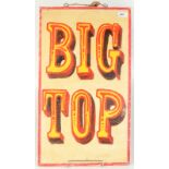 A painted Big Top sign, 61 x 35.5cm.