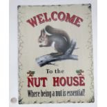 21st C Metal sign 400 mm x 300 mm wide 'Welcome to the Nut House' CONDITION: Please