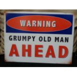 21st C Metal sign 400 mm x 300 mm "Grumpy old Man AHEAD" CONDITION: Please Note -