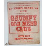 21st C Metal sign 400 mm x 300 mm wide "Grumpy old Mens Club" CONDITION: Please