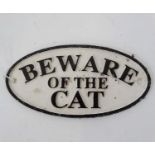 A 21stC painted cast metal oval sign ''Beware of the Cat'' 7'' wide CONDITION: