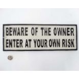 A 21stC painted cast metal sign ''Beware of the owners,