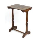 A William IV rosewood occasional table with rectangular top above two shaped supports,