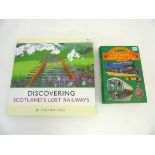 Railway Books: Two books comprising a book on 'Discovering Scotland's Lost Railways',