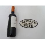 21 st C Painted cast metal oval sign 7" wide " Beware of the Wife" CONDITION: Please