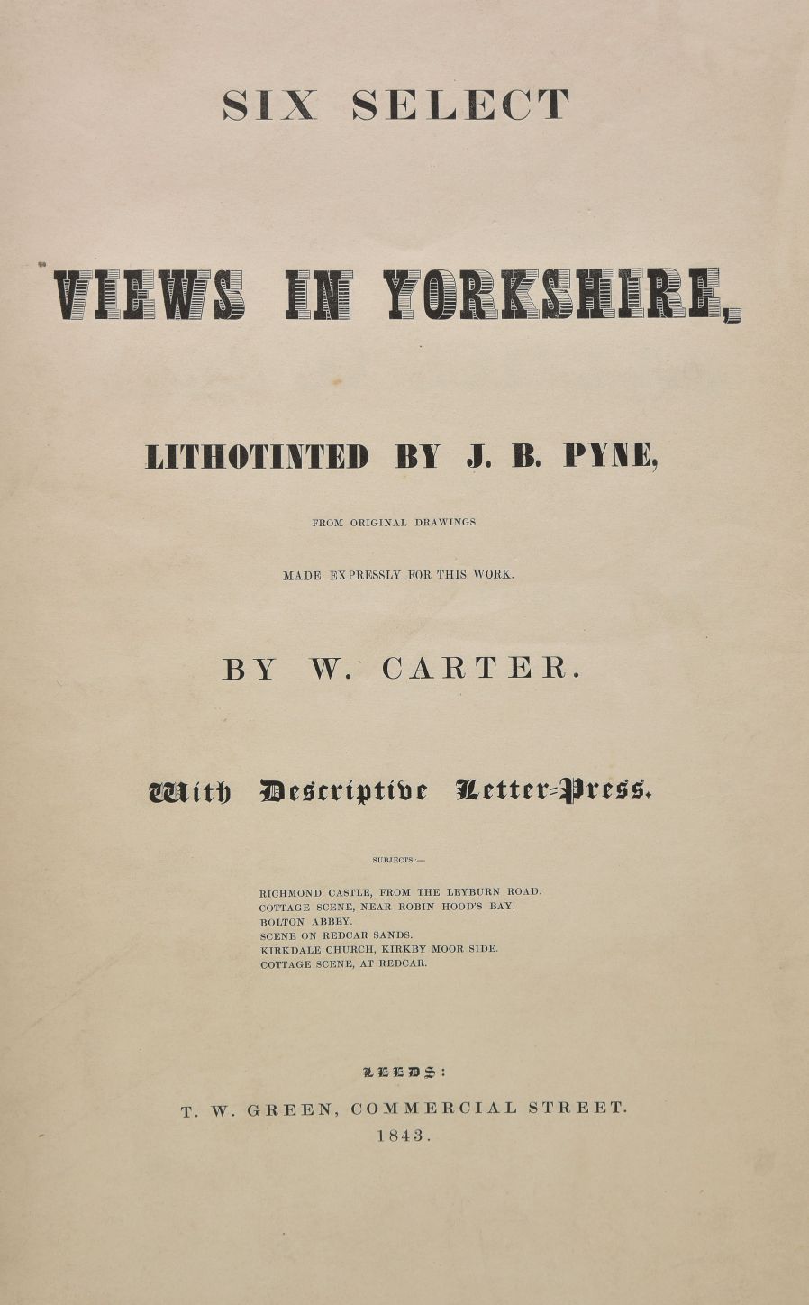 Carter (W.). Six Select Views in Yorkshire, lithotinted by J. B. Pyne from original drawings made