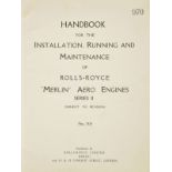 Rolls-Royce. Handbook for the Installation, Running and Maintenance of Rolls-Royce "Merlin" Aero