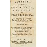 Bacon (Francis). Opuscula varia posthuma, philosophica, civilia, et theologica, cura et fide