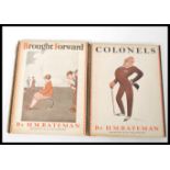 HM Bateman - comical 1930's books x2. Comprising ' Brought Forward ' (1931 First Edition), and '