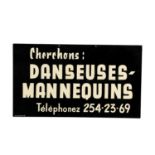 Werbetafel "Cherchons: DANSEUSES - MANNEQUINS, Téléphonez 254-23-69. 1960er Jahre,handlackierte