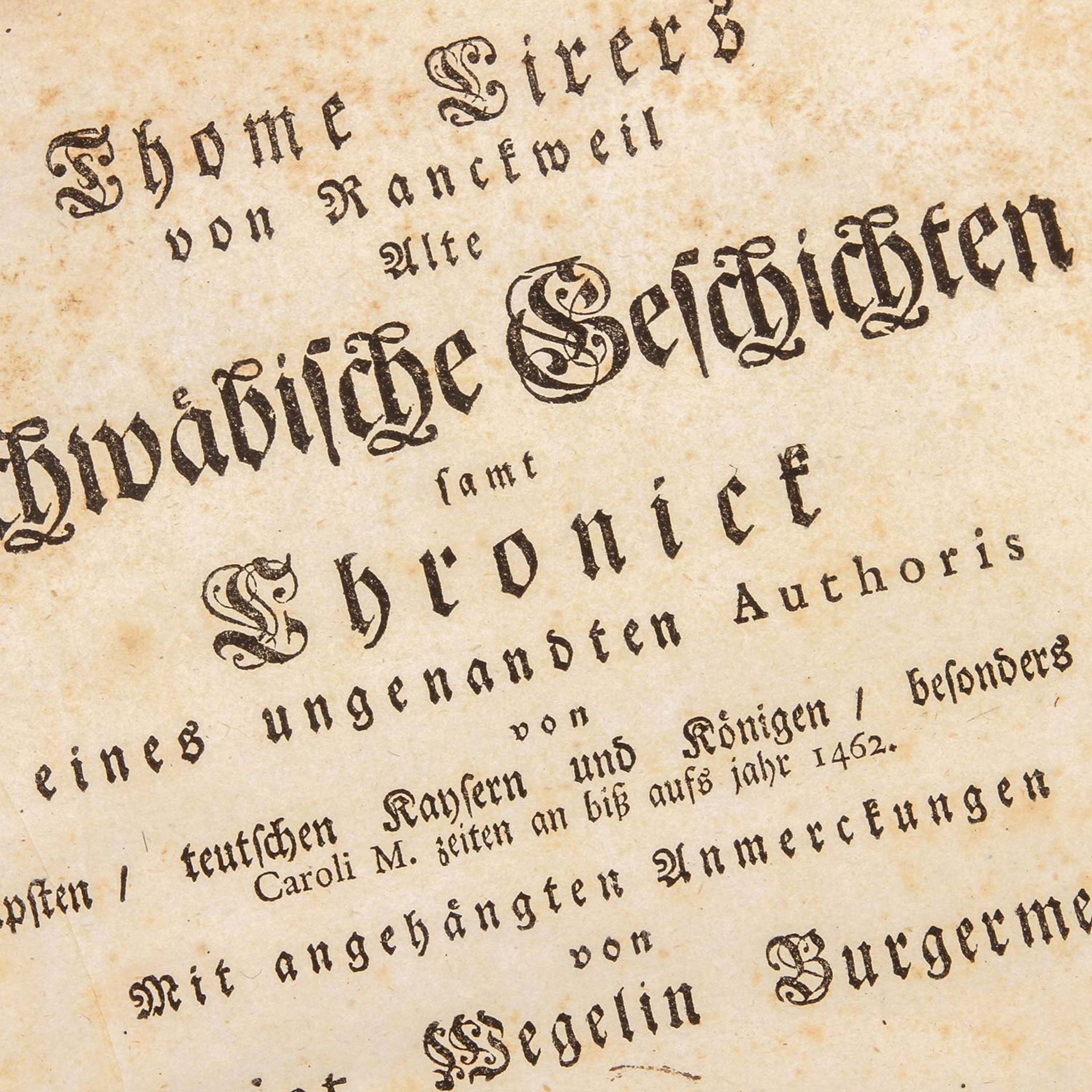 Lirer von Ranckweil, Thome, ALTE SCHWÄBISCHE GESCHICHTEN SAMT CHRONICKeines ungenandten Authoris von - Image 9 of 10