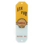 A post war glass advertising finger or door plate 'Ask for Shell Motor Oil' in yellow and pale blue