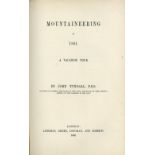 Tyndall (John) Mountaineering in 1861. A Vacation Tour, L. 1862. First Edn. hf.