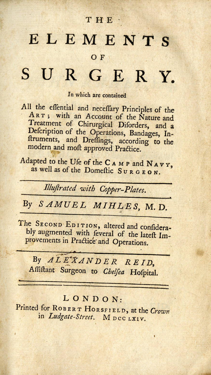 Medical: Mihles (Samuel) & Reid (A.) The Elements of Surgery, 8vo L. 1764. Second, 18 fold. plts.