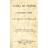 Dickie (G.) A Flora of Ulster and Botanists Guide to The North of Ireland, 8vo, Belfast (C.