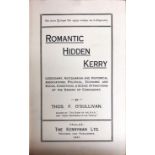 Co. Kerry: O'Sullivan (Thos. F.) Romantic Hidden Kerry, thick 8vo Tralee (The Kerryman) 1931.