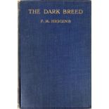 Signed in Both Irish & English Higgins (F.R.) The Dark Breed, 8vo L. (MacMillan & Co.) 1927, First.