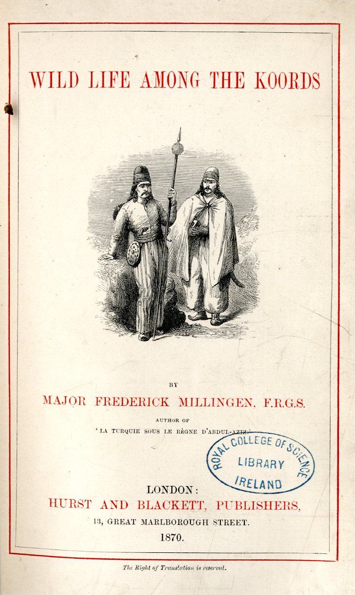 Millingen (Major Frederick) Wild Life Among the Koords, 8vo L. (Hurst & Blackett) 1870, hf.